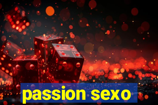 passion sexo